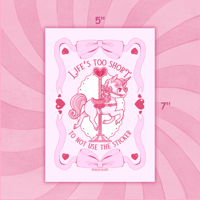 Image 4 of Carousel Horse Life's Too Short 5"x7" Art Print