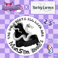 Harley Laroux - The Only Boots I'll Lick are Manson Reed's, 2.5" Sticker