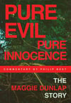 <b>Maggie Dunlap  / Philip Best </b><br>Pure Evil, Pure Innocence