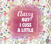 Image 1 of Classy But I Cuss