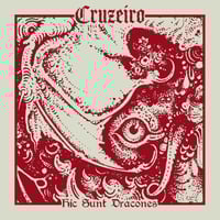 Image 1 of CRUZEIRO "HIC SUNT DRACONES" #ISR VINYL EDITION