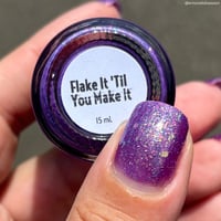 Image 1 of Flake It "Till You Make It