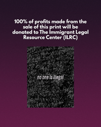 Image 1 of FUNDRAISER for The Immigrant Legal Resource Center (ILRC) - No One Is Illegal 5x7 print