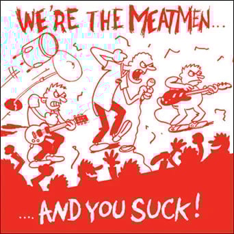 Image of the Meatmen - "We're The Meatmen And You Suck!" Lp