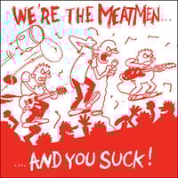 the Meatmen - "We're The Meatmen And You Suck!" Lp