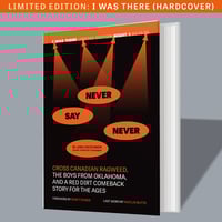 Image 1 of Never Say Never: I Was There (Limited Edition Hardcover)