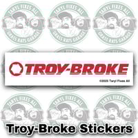 NEW Troy-Broke Stickers!! 