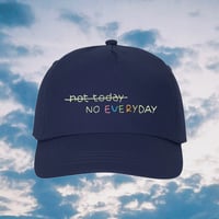NO TODAY NO EVERYDAY - CAP
