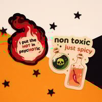 Image 1 of STICKERS - non toxic - just spicy, I put the hot in psychotic (S32)