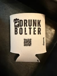 Drunk Bolter Koozie!