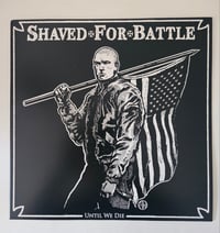 Image 1 of Shaved for Battle "Until We Die" Lp 3rd Pressing