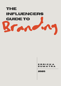 THE INFLUENCERS GUIDE TO BRANDING