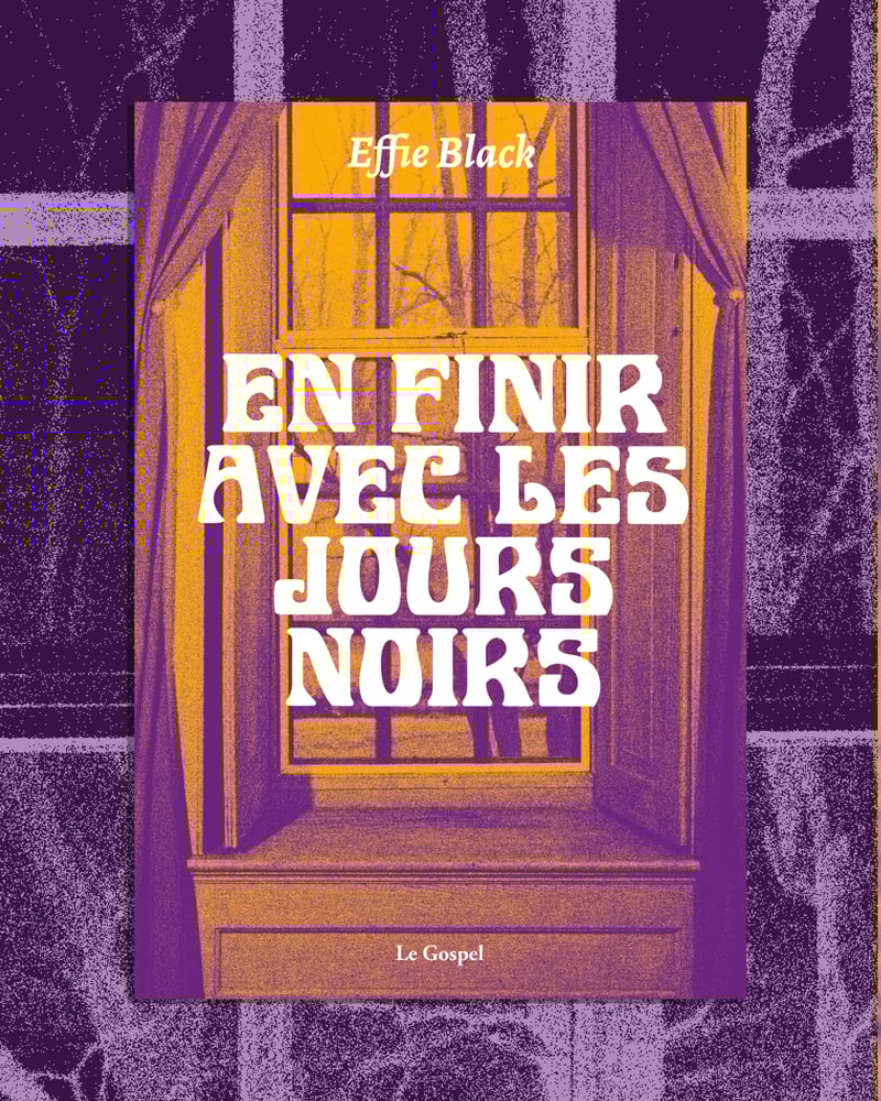 Image of Effie Black "En finir avec les jours noirs"