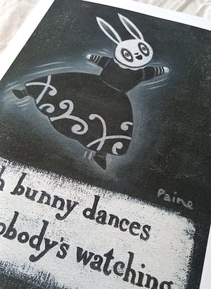 Image of PRINT - Goth Bunny Dances Like Nobody's Watching