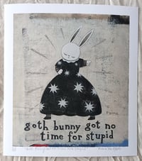 Image 1 of PRINT - Goth Bunny Got No Time For Stupid