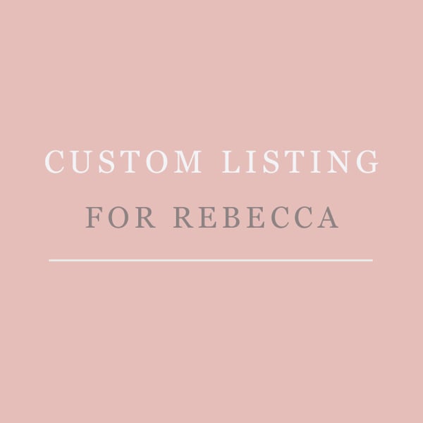 Image of Custom listing for Rebecca