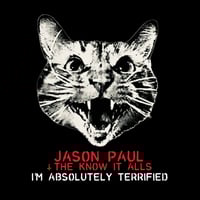 Image 1 of **PRE-ORDER** 12" VINYL LP - Jason Paul and the Know It Alls " I'm Absolutely Terrified"