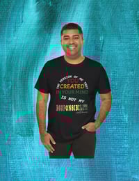 Image 1 of It's Not My Responsibility "Clothing with meaning" by Myztiques XS - 5XL