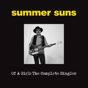 Image of SUMMER SUNS - Of A Girl: The Complete Singles (LP)