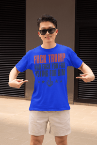 Image 1 of Fuck Trump and Fuck You For Voting For Him.