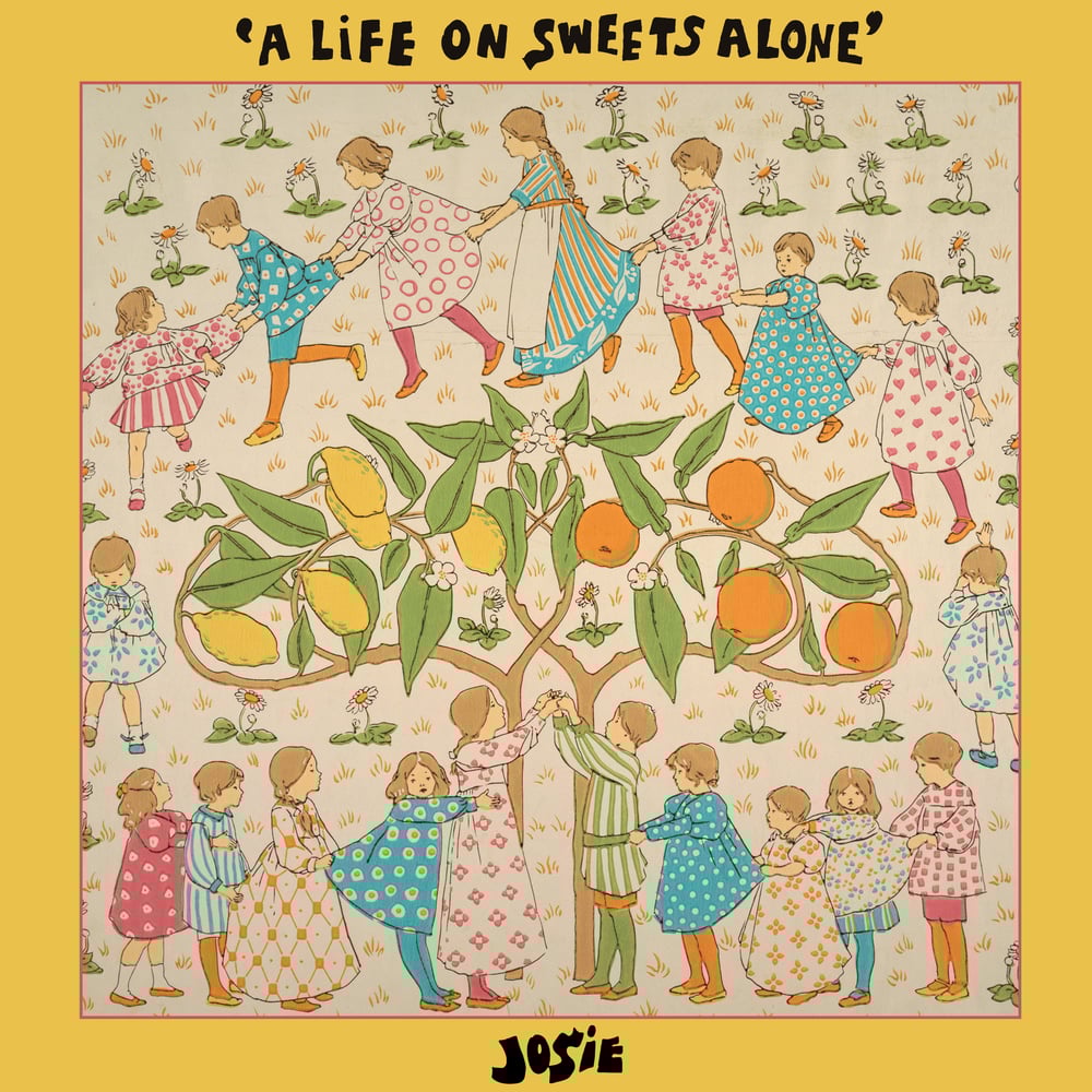 Image of Josie "A Life On Sweets Alone" [KLP304/PRNL59]