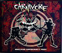 Image 1 of CARNIVORE -  Nuclear Supremacy 1984 CD