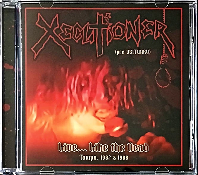 XECUTIONER (Pre-Obituary) - Live... Like the Dead (Tampa, 1987 & 1988) CD (PRE ORDER)