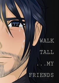 Final Fantasy XV - "Walk Tall My Friends" - A5 Print
