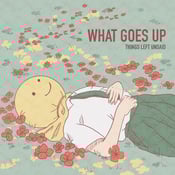 Image of What Goes Up - Things Left Unsaid 7" (yellow) PRE-ORDER 