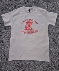 Image 3 of I DON'T NEED S£X T-SHIRT