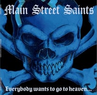 Main Street Saints - Everybody Wants to Go To Heaven LP STREETRATS001