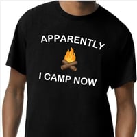 Image 2 of Apparently I Camp Now funny shirt
