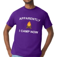Image 1 of Apparently I Camp Now funny shirt