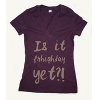Is It Frhighday Yet? V-Neck Tee