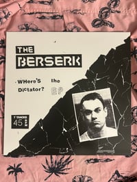 The Berserk "Where's The Dictator?" EP