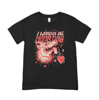 Image 1 of I Wanna Be Your Dog Tee 