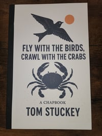 Fly with the Birds, Crawl with the Crabs by Tom Stuckey
