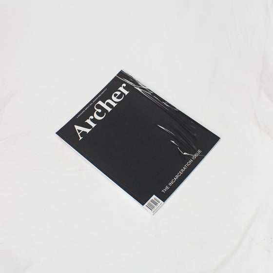 Image of ARCHER  MAGAZINE #18 - THE INCARCERATION ISSUE
