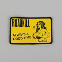 Roadkill - Always A Good Time - Embroidered Patch