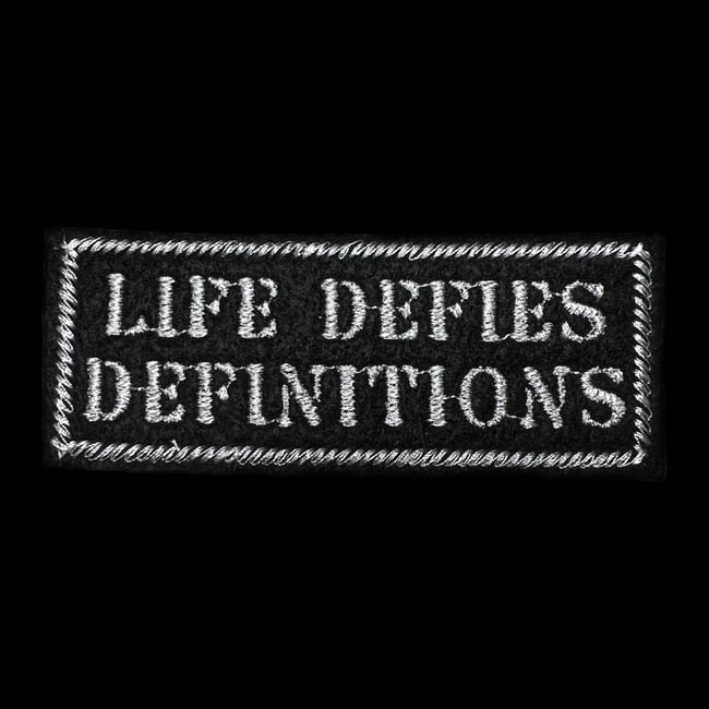 Life Defies Definitions Patch | Black & White Rectangle