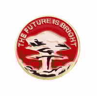 Image 1 of The Future Is Bright Atomic Bomb Mushroom Cloud Enamel Pin
