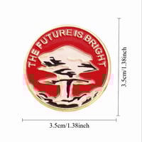 Image 2 of The Future Is Bright Atomic Bomb Mushroom Cloud Enamel Pin