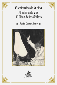 El epicentro de la vida. Anatema de Zos. El Libro de los Sátiros