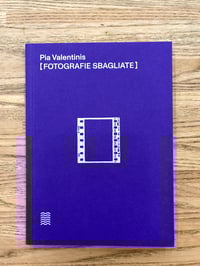 Image 1 of FOTOGRAFIE SBAGLIATE  di Pia Valentinis - marinonibooks