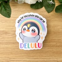 Image 1 of Why Sad, Delulu Sticker