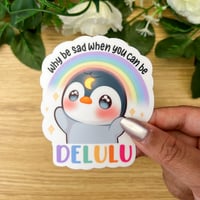 Image 2 of Why Sad, Delulu Sticker