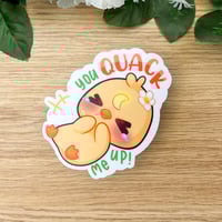 Image 1 of You Quack Me Up Sticker