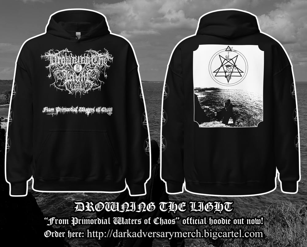 Drowning the Light - "From Primordial Waters of Chaos" hoodie