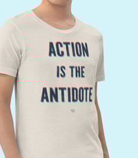 Image 3 of Action Is The Antidote T-Shirt
