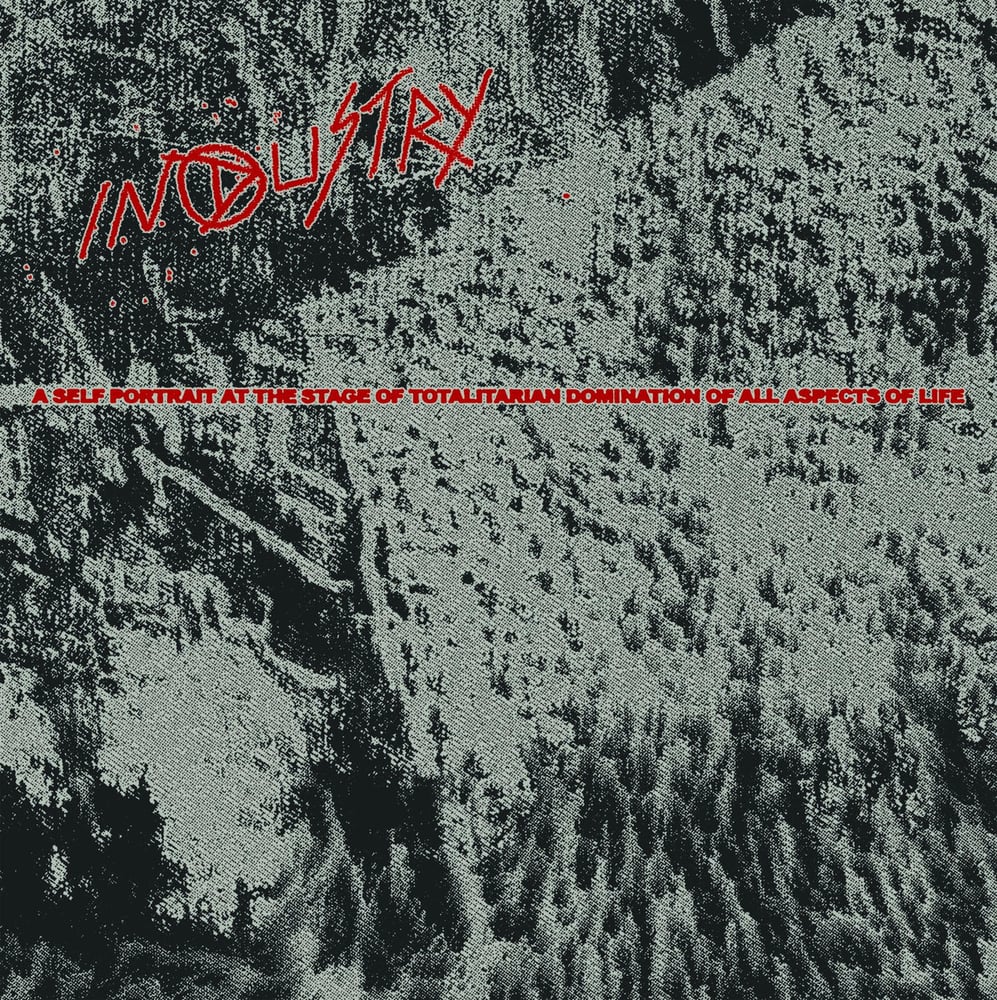Image of INDUSTRY "A Self Portrait At The Stage Of Totalitarian Domination Of All Aspects Of Life" LP